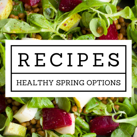 Spring Recipes Healthy Wellness